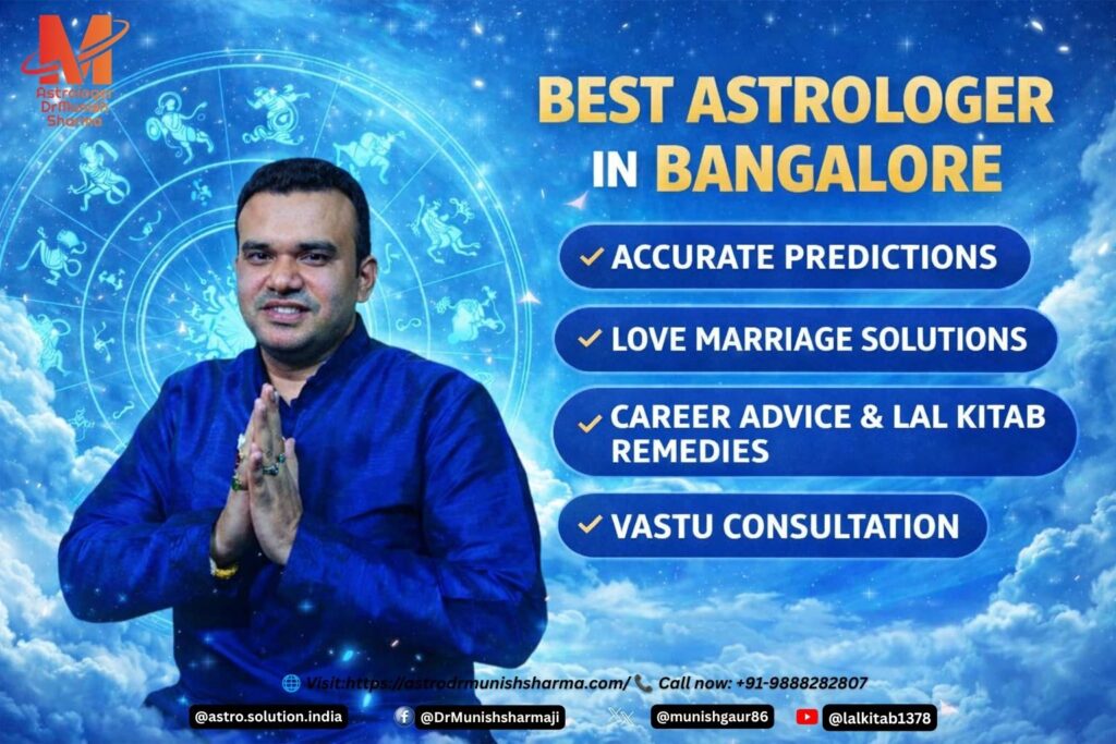 Best astrologer in Bangalore Dr. Munish Sharma — trusted Vedic astrology, Lal Kitab remedies, love marriage solutions, career guidance, and vastu consultation for IT professionals, entrepreneurs, and families in Karnataka.