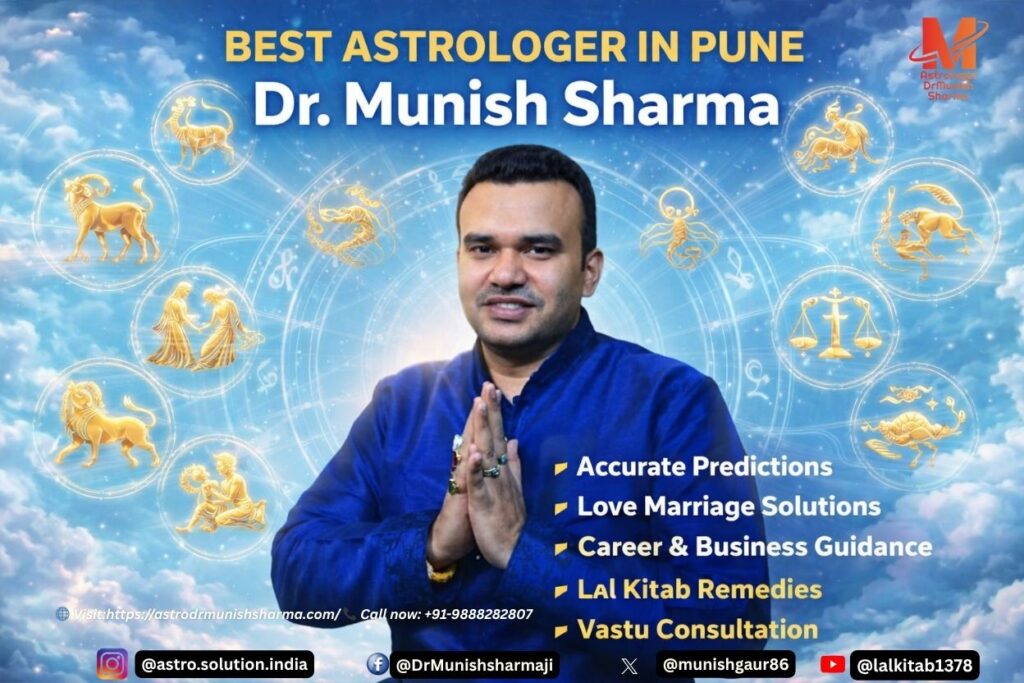 Best Astrologer in Pune Dr. Munish Sharma — trusted Vedic astrology, Lal Kitab remedies, love marriage solutions, career guidance, business astrology, and vastu consultation in Maharashtra.