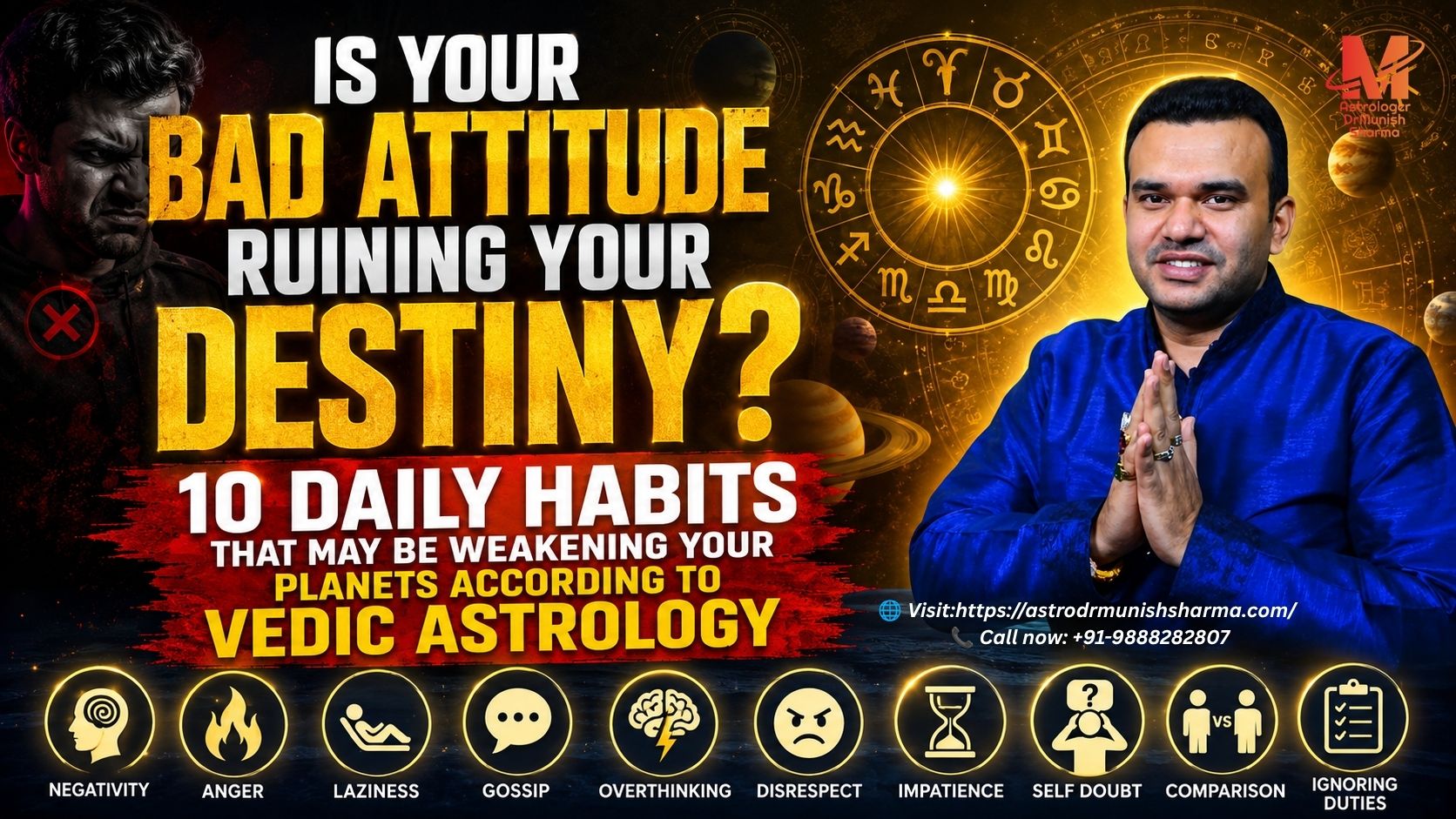 Weak Mars anger astrology — “Vedic astrology visual showing Mars weakened by anger, aggression, road rage, ego disputes, with remedies like yoga, workouts, and breath control.” Mercury gossip communication astrology — “Astrology chart highlighting Mercury weakened by gossip, dishonesty, lying, poor communication, with remedies of truth, reading, and learning.” Sun disrespect elders astrology — “Solar energy weakened by disrespecting father, mentors, teachers, bosses, with remedies like gratitude, sunrise rituals, and career astrology guidance.” Venus clutter hygiene prosperity — “Planet Venus weakened by clutter, poor hygiene, messy surroundings, with remedies of cleanliness, grooming, fragrances, and marriage astrology.” Saturn laziness procrastination karma — “Astrology depiction of Saturn weakened by laziness, procrastination, injustice, debts, with remedies of discipline, routine, and respect for labor.” Jupiter ego pride wisdom — “Astrology chart showing Jupiter weakened by arrogance, pride, overconfidence, with remedies of humility, spirituality, and selfless service.” Moon negative speech insomnia — “Astrology visual of Moon weakened by negative speech, complaining, insomnia, anxiety, with remedies of meditation, gratitude journaling, and silver water.”