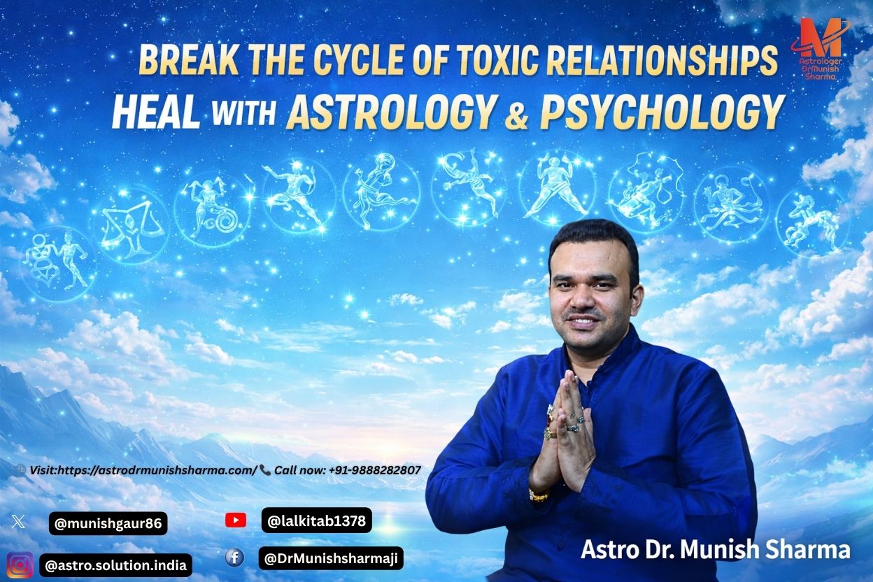 Toxic relationship cycle healing with astrology and psychology Break free from manipulation and emotional exhaustion Astrology remedies for Rahu Ketu in love and marriage Saturn delays in relationships and karmic lessons Signs of emotional vampires and red flags