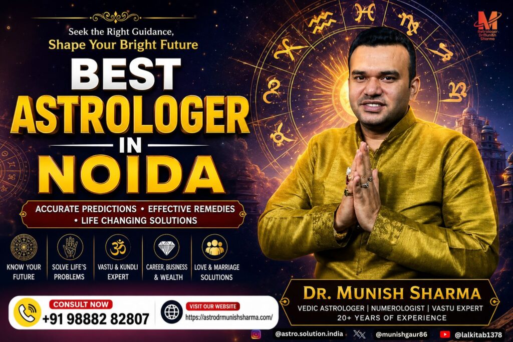 Trusted Astrologer in Noida – AstroDrMunishSharma offering accurate Vedic astrology, Lal Kitab remedies, Numerology, Vastu Shastra, and Astro‑Palmistry consultations.