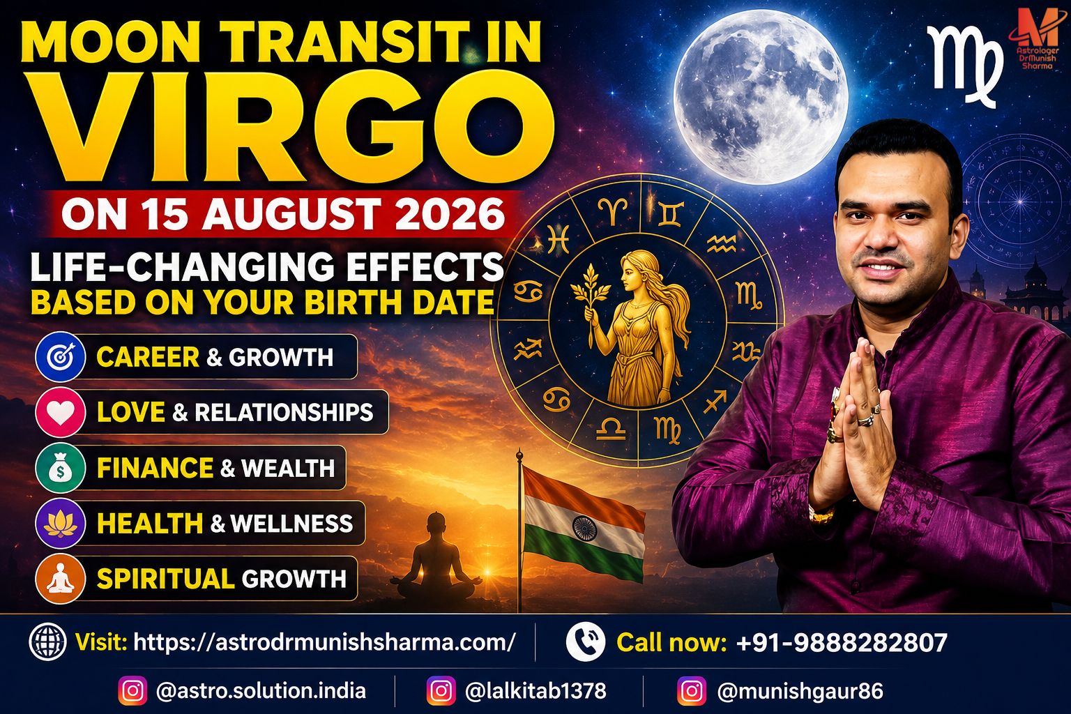 Moon Transit Virgo 2026 ALT: “Virgo Moon Transit 15 August 2026 – Career, Finance, Relationship Predictions by Birth Date | Vedic Astrology Kundli Analysis” Virgo Moon Career Impact ALT: “Moon in Virgo 2026 effects on career growth, financial remedies, and relationship healing | Astrology Ghaziabad Delhi NCR” Numerology Birth Date Predictions ALT: “Life‑changing Virgo Moon predictions for birth numbers 1 to 9 | Kundli, Numerology, Vedic Astrology Consultation”
