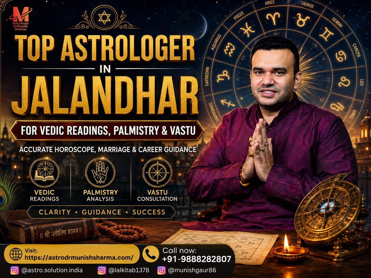 "Top Astrologer in Jalandhar for Vedic Horoscope Reading", "Accurate Janam Kundli Analysis and Marriage Astrology Remedies Punjab", "Career Growth Astrology Consultation in Urban Estate Jalandhar", "Government Job Prediction and Competitive Exam Astrology Guidance", "Palmistry and Numerology Services in Model Town Jalandhar", "Vastu Shastra Consultation for Homes, Offices and Commercial Sites", "Lal Kitab Remedies and Gemstone Recommendations in Punjab", "Love Marriage Astrology Solutions and Manglik Dosha Remedies", "Foreign Settlement Yoga, PR Abroad and Visa Guidance Astrology", "Business Astrology for Partnership Compatibility and Financial Growth"