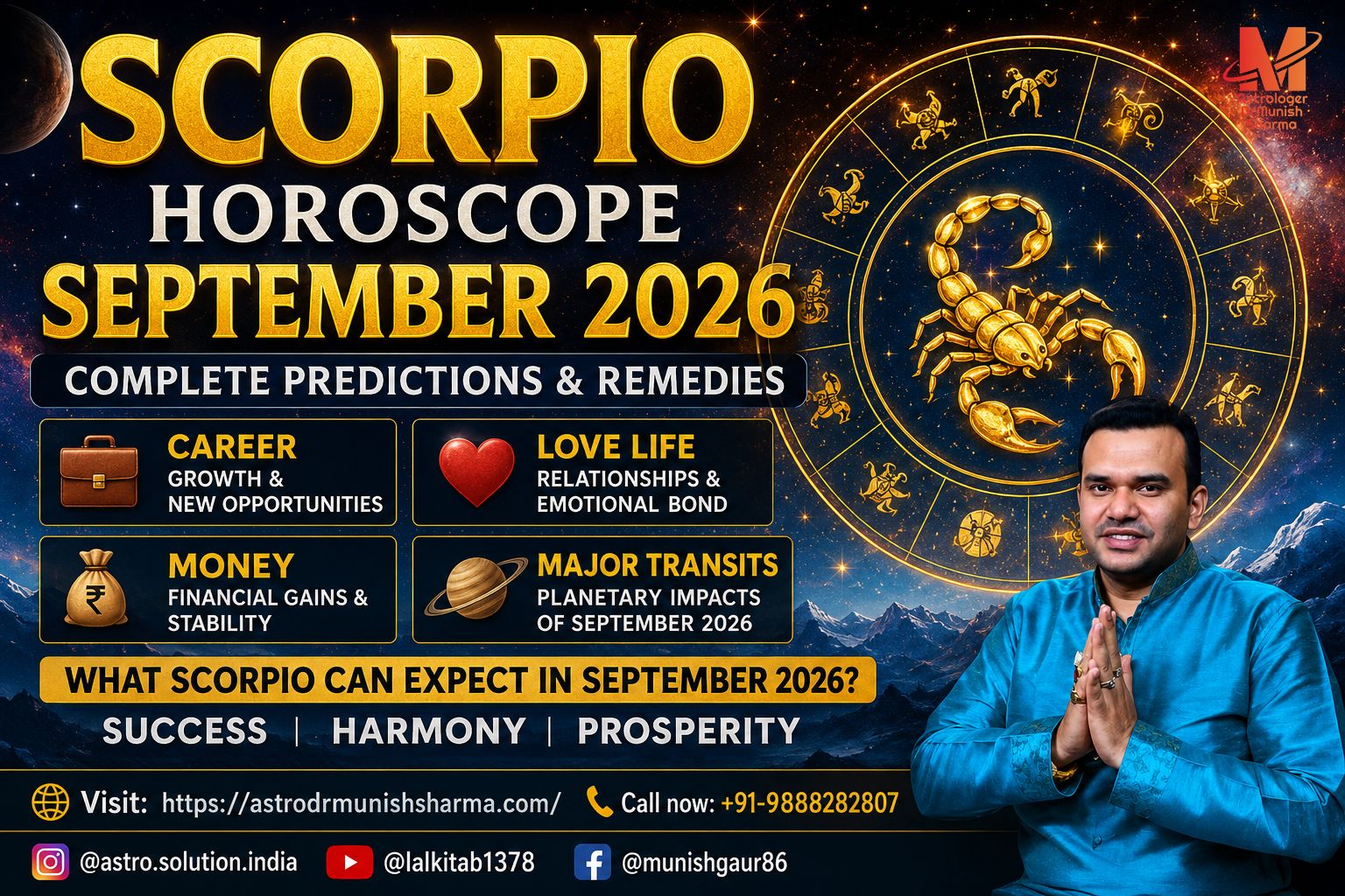 Scorpio September 2026 Horoscope – Career, Love, Money & Transit Predictions for Vrishchika Rashi Scorpio Career Astrology September 2026 – Business growth, job changes, and professional milestones Scorpio Love Horoscope September 2026 – Relationship clarity, marriage compatibility, emotional depth Scorpio Financial Predictions September 2026 – Wealth planning, debt relief, investment discipline Scorpio Transit September 2026 – Mars, Saturn, Jupiter, Rahu-Ketu influences on Vrishchika Rashi